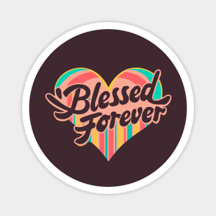 Women with Beautiful Hearts: Blessed Forever typography Magnet